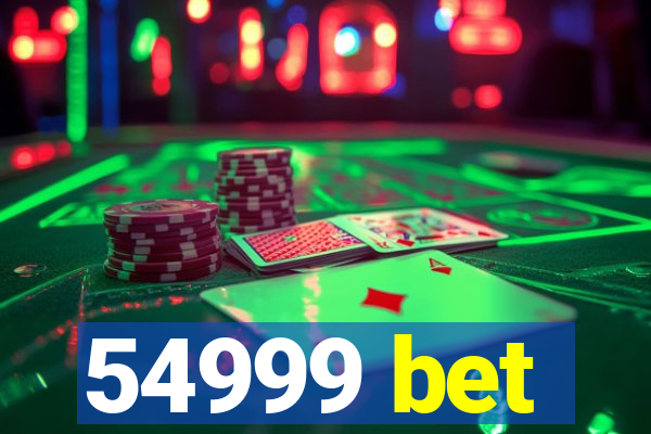 54999 bet